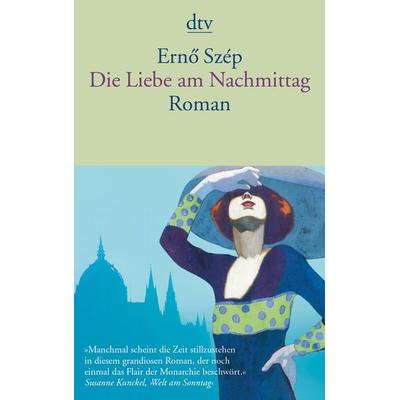 Die Liebe am Nachmittag, Taschenbuch von Ernö Szép, dtv, 978-3-423-13942-7