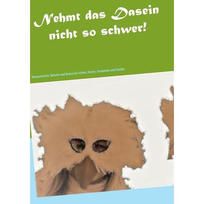 Nehmt das Dasein nicht so schwer!, Gebundene Ausgabe von Heinz-Theo Frings, BoD – Books on Demand, 978-3-7504-5318-0