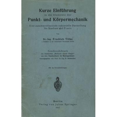 Kurze Einführung in die Elemente der Punkt- und Körpermechanik, Taschenbuch von Friedrich Tölke, Springer Berlin, 978-3-642-98170-8
