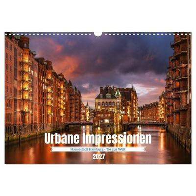 Urbane Impressionen: Hansestadt Hamburg - Tor zur Welt (Wandkalender 2027 DIN A3 quer), CALVENDO Monatskalender