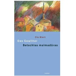 Das Gewitter und andere Erzählungen/Betschlas malmadüras ed oters raquints, Sprachbücher von Cla Biert