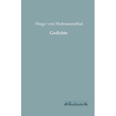 Gedichte, Taschenbuch von Hugo von Hofmannsthal, Leseklassiker, 978-3-95563-018-8