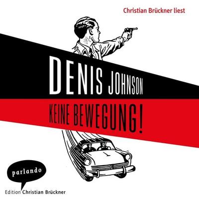 Keine Bewegung! - Denis Johnson, Audio, 9783732471157