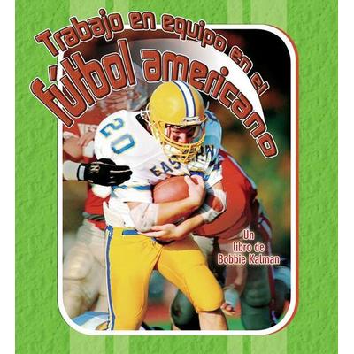 Trabajo En Equipo En El Fútbol Americano (Huddle Up Football), Gebundene Ausgabe von Bobbie Kalman,John Crossingham, Crabtree, 978-0-7787-8639-9