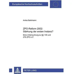 ZPO-Reform 2002: Stärkung der ersten Instanz?, Fachbücher von Anika Bahlmann