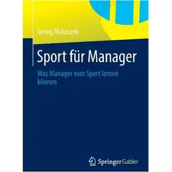 Sport für Manager, Fachbücher von Georg Matuszek