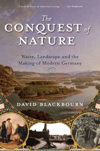 David Blackbourn - The Conquest of Nature: Water, Landscape, and the Making of Modern Germany - Preis vom 13.10.2026 19:28:25 h