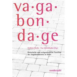 Vagabondage, Sachbücher von Andreas Pavlic, Eva Schörkhuber, Elena Messner, Peter Haumer, Christa Stippinger, Lisa Bolyos, Natalie Deewan, Georg Fingerlos, Alexander Machatschke, Anna Leder, Ljubomir Bratić, Georg Rosenitsch, Enesi M., Averklub Collective, Maren Rahmann