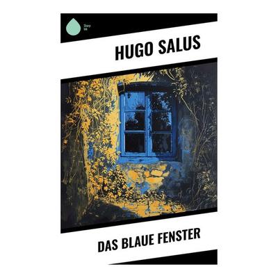 Das blaue Fenster, Taschenbuch von Hugo Salus, Sharp Ink, 978-80-283-5324-7