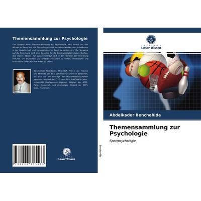Themensammlung zur Psychologie, Taschenbuch von Abdelkader Benchehida, Verlag Unser Wissen, 978-620-3-35541-3