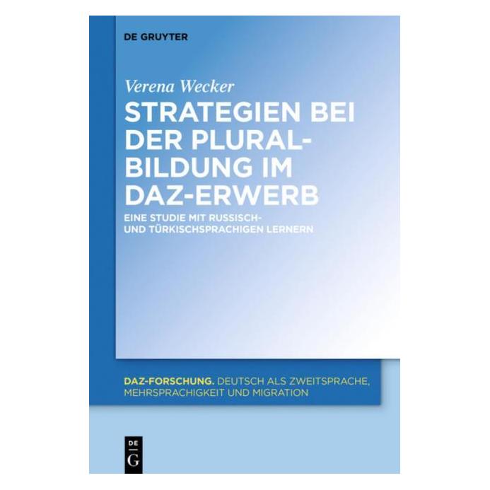 De Gruyter Strategien bei der Pluralbildung im DaZ-Erwerb (Deutsch, Hardcover, Verena Wecker) (7758155)