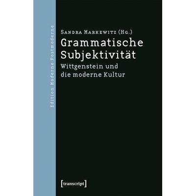 Grammatische Subjektivität, Taschenbuch von , Transcript, 978-3-8376-2991-0