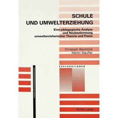Schule und Umwelterziehung, Taschenbuch von Christoph Berchtold,Martin Stauffer, Peter Lang Group AG, International Academic Publishers,