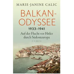 Balkan-Odyssee, 1933-1941, Sachbücher von Marie-Janine Calic