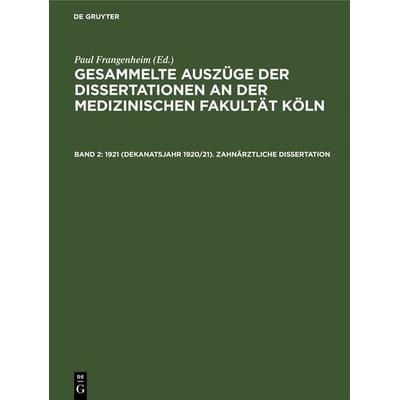 1921 (Dekanatsjahr 1920/21). Zahnärztliche Dissertation, Gebundene Ausgabe von , De Gruyter, 978-3-11-269137-3