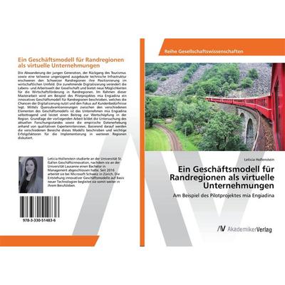 Ein Geschäftsmodell für Randregionen als virtuelle Unternehmungen, Taschenbuch von Leticia Hollenstein, AV Akademikerverlag, 978-3-330-51483-6