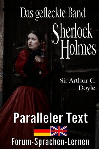 Doyle, Sir Arthur Conan - Das gefleckte Band - Ein Sherlock Holmes Abenteuer - Zweisprachig Deutsch Englisch - Mit nebeneinander angeordneten Übersetzung - Preis vom 30.09.2026 09:01:18 h