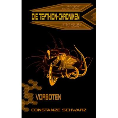 Die Teythion-Chroniken: Vorboten, Taschenbuch von Constanze Schwarz, BoD – Books on Demand, 978-3-7347-6694-7