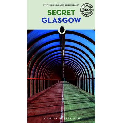 Secret Glasgow, Taschenbuch von Gillian Loney, Jonglez Verlag, 978-2-36195-766-7
