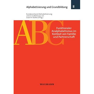 Funktionaler Analphabetismus im Kontext von Familie und Partnerschaft, Taschenbuch von , Waxmann Verlag GmbH, 978-3-8309-2536-1