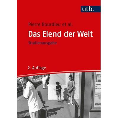Das Elend der Welt, Taschenbuch von Pierre Bourdieu, Utb GmbH, 978-3-8252-8315-5