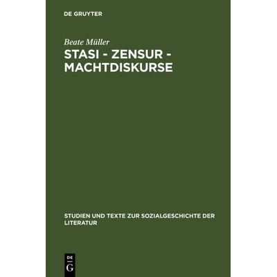 Stasi - Zensur - Machtdiskurse, Gebundene Ausgabe von Beate Müller, De Gruyter, 978-3-484-35110-3