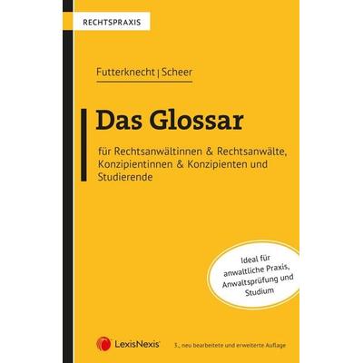 Das Glossar für Rechtsanwältinnen & Rechtsanwälte, Konzipientinnen & Konzipienten und Studierende, Taschenbuch von Andrea Futterknecht,Alexander