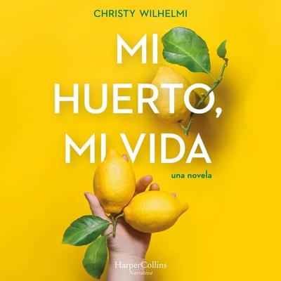 Mi huerto, mi vida - Christy Wilhelmi, Audio, 9788419883759