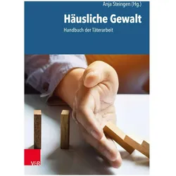 Häusliche Gewalt, Fachbücher von Marc Thomas, Gerhard Hafner, Marion Ernst, Christoph Liel, Roland Hertel, Annett Engelmann, Heike Küken-Beckmann, Silvia Röck, Wolfram Palme, Anja Steingen