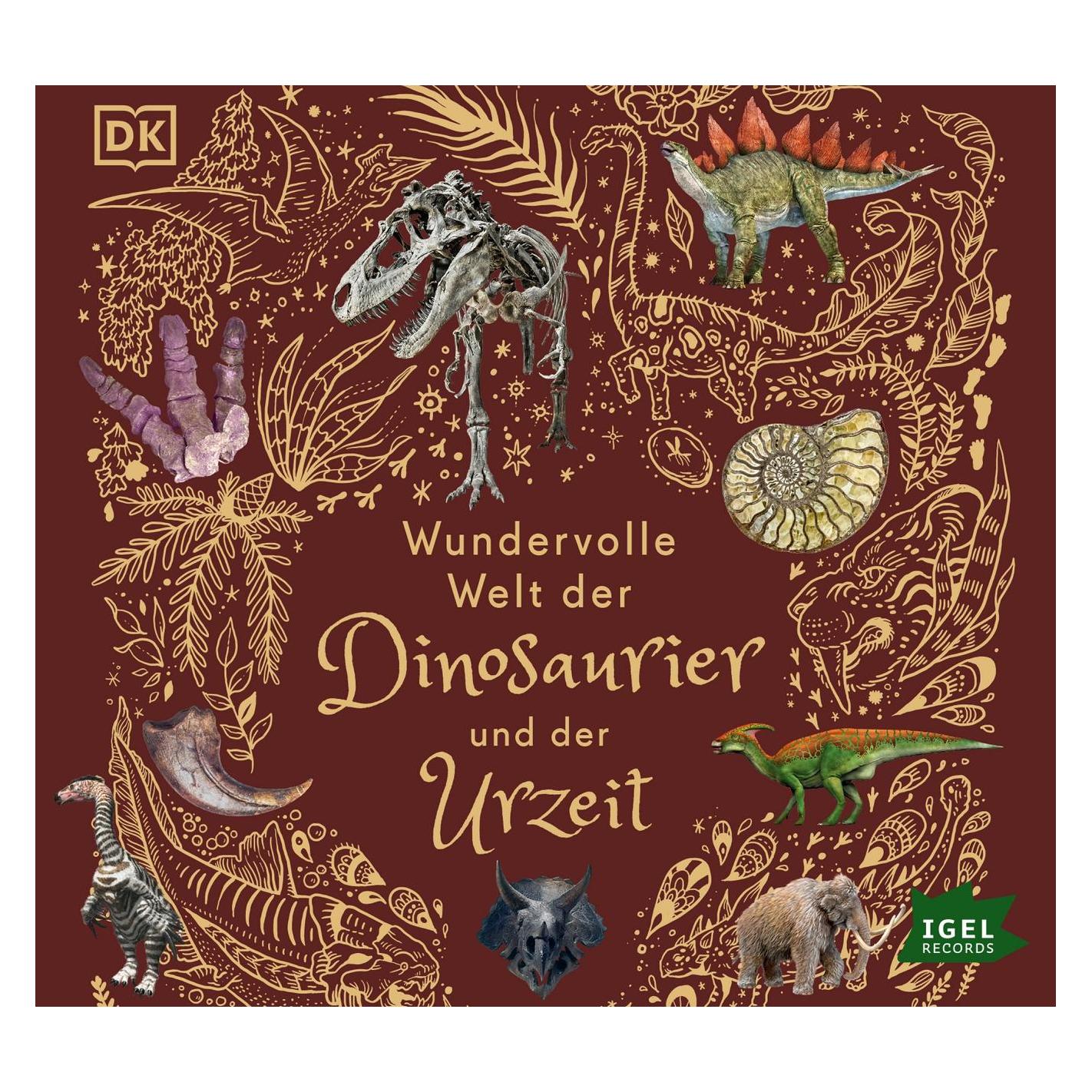 Igel Records Wundervolle Welt der Dinosaurier und der Urzeit (Anusuya Chinsamy-Turan, Constantin von Westphalen, Elle Ward, Eva Sixt, Katharina Gast, Konstantin Graudus, Leonie Landa, Robert Knorr, Superhearo Audio, Deutsch) (98520-016-0)