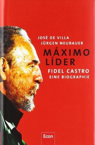 Villa, José de - Máximo Líder: Fidel Castro - Eine Biografie - Preis vom 01.10.2026 17:08:56 h