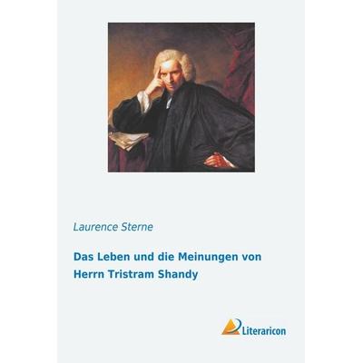 Das Leben und die Meinungen von Herrn Tristram Shandy, Taschenbuch von Laurence Sterne, Literaricon, 978-3-95913-625-9
