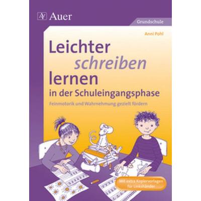 Leichter schreiben lernen in der Schuleingangsphase, Geheftet von Anni Pohl, Auer Verlag in der AAP Lehrerwelt GmbH, 978-3-403-06395-7