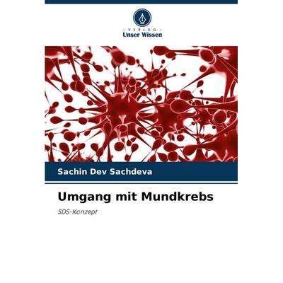 Umgang mit Mundkrebs, Taschenbuch von Sachin Dev Sachdeva, Verlag Unser Wissen, 978-620-2-75121-6