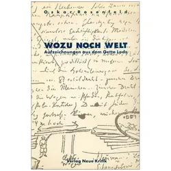 Wozu noch Welt, Belletristik von Oskar Rosenfeld
