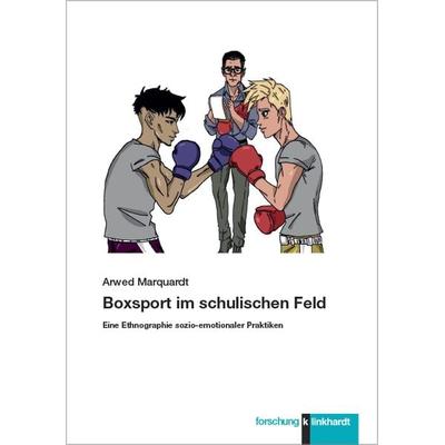 Boxsport im schulischen Feld, Taschenbuch von Arwed Marquardt, Verlag Julius Klinkhardt, 978-3-7815-2439-2