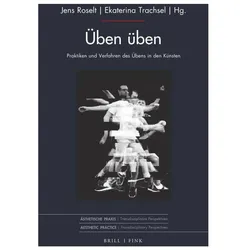 Üben üben, Fachbücher von Jens Roselt, Ekaterina Trachsel