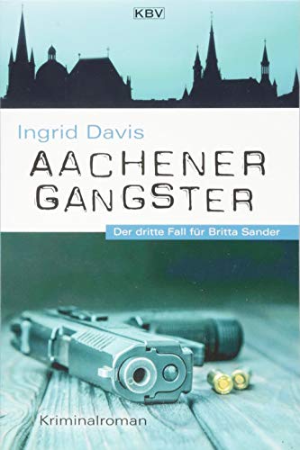 Ingrid Davis - Aachener Gangster: Der dritte Fall für Britta Sander (KBV-Krimi) - Preis vom 18.10.2026 19:22:15 h