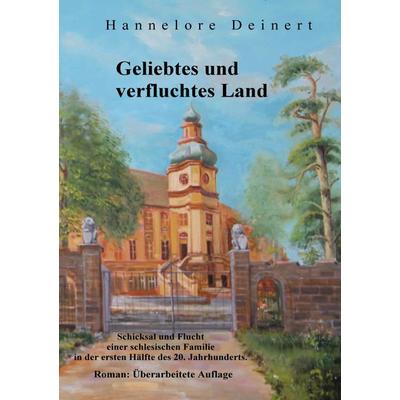 Geliebtes und verfluchtes Land, Gebundene Ausgabe von Hannelore Deinert, BoD – Books on Demand, 978-3-7504-0092-4