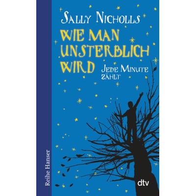 Wie man unsterblich wird, Taschenbuch von Sally Nicholls, dtv