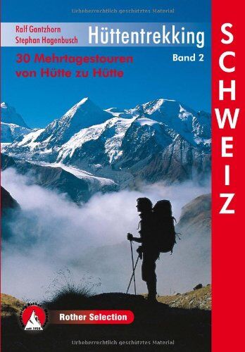 Ralf Gantzhorn - Hüttentrekking Band 2: Schweiz: 30 Mehrtagestouren von Hütte zu Hütte - Preis vom 19.10.2026 19:33:35 h