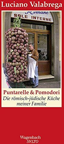 Luciano Valabrega - Puntarelle & Pomodori: Die römisch-jüdische Küche meiner Familie - Preis vom 30.09.2026 09:01:18 h