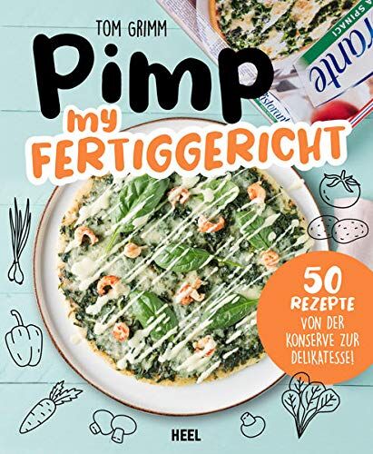 Tom Grimm - Pimp my Fertiggericht: Schnelle Rezepte für Kochmuffel - Preis vom 11.10.2026 03:10:56 h