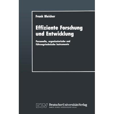 Effiziente Forschung und Entwicklung, Taschenbuch von Frank Bleicher, Deutscher Universitätsverlag, 978-3-8244-0039-3
