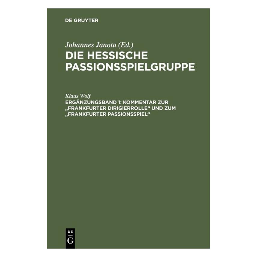 De Gruyter Kommentar zur "Frankfurter Dirigierrolle" und zum "Frankfurter Passionsspiel (Deutsch, Hardcover, Klaus Wolf) (7546571)