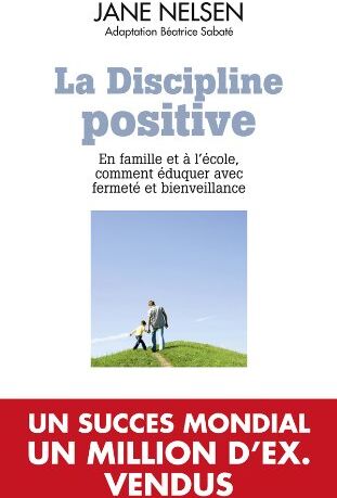 Jane Nelsen - La discipline positive : en famille et à l'école, comment éduquer avec fermeté et bienveillance - Preis vom 19.10.2026 19:33:35 h