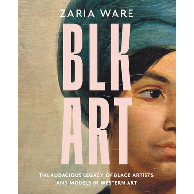 BLK ART, Gebundene Ausgabe von Zaria Ware, HarperCollins US, 978-0-06-327241-5
