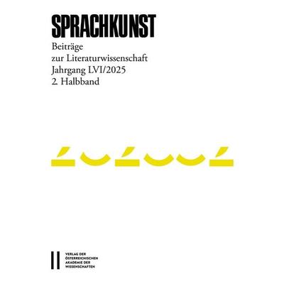 Sprachkunst – Beiträge zur Literaturwissenschaft, Jahrgang LVI/2025, 2. Halbband, Taschenbuch von , Verlag D.Oesterreichische, 978-3-7001-5121-0