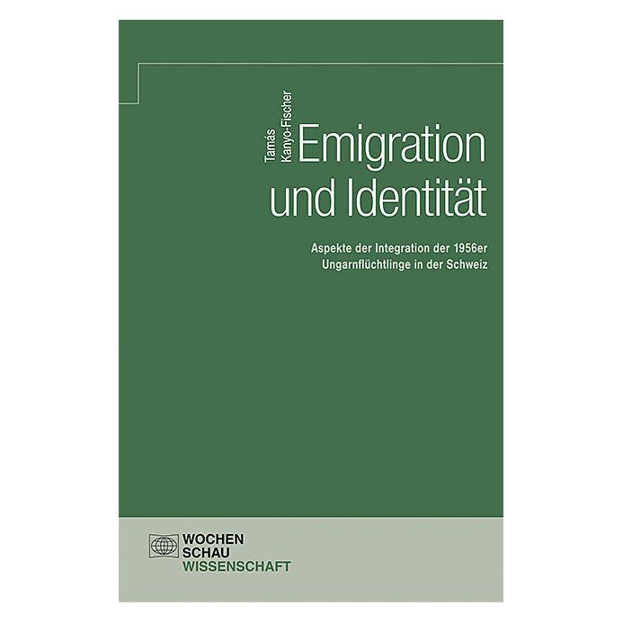 Wochenschau Emigration und Identität (Deutsch, Softcover, Tamás Kanyo-Fischer) (7101204)