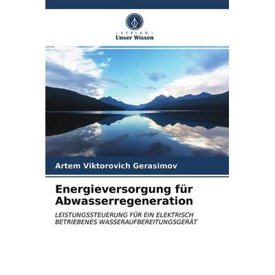 Energieversorgung für Abwasserregeneration, Taschenbuch von Artem Viktorovich Gerasimov, Verlag Unser Wissen, 978-620-3-72955-9